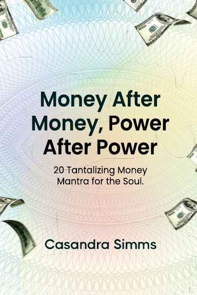 Money After Money, 20 Power After Power: Money Mantra For The Soul