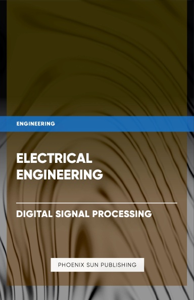 Electrical Engineering - Digital Signal Processing