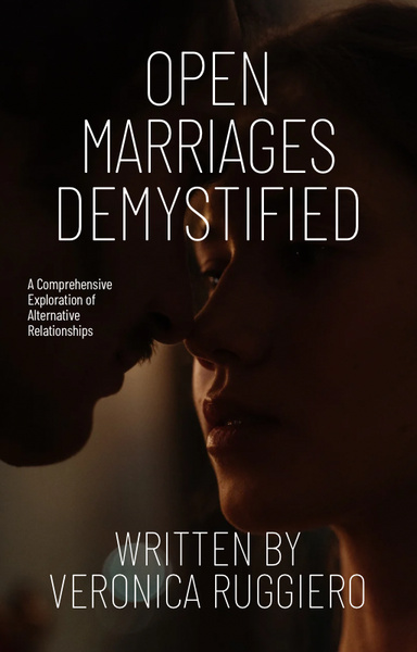 Open Marriages Demystified: A Comprehensive Exploration of Alternative Relationships