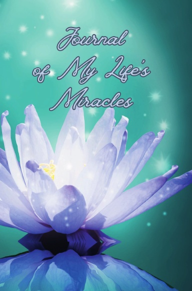 Journal of My Life's Miracles