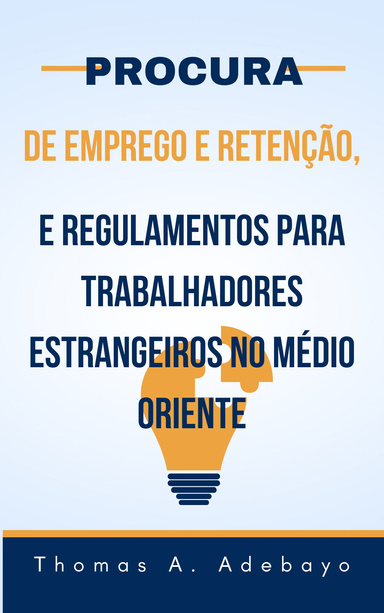 Procura De Emprego E Retenção, E Regulamentos Para Trabalhadores Estrangeiros No Médio Oriente