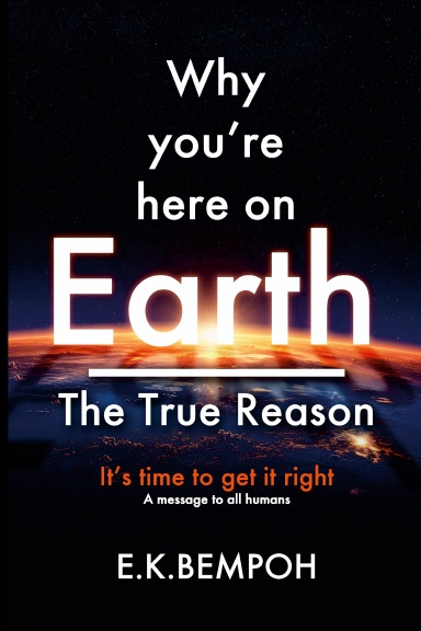 Why You're Here on Earth