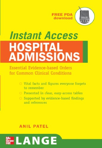 LANGE Instant Access Hospital Admissions: Essential Evidence-Based Orders for Common Clinical Conditions 1st Edition