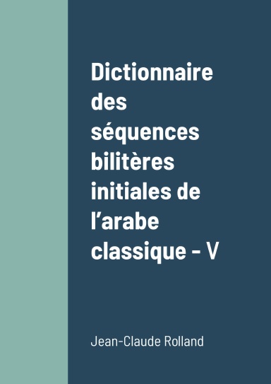 Dictionnaire des séquences bilitères initiales de l’arabe classique - V