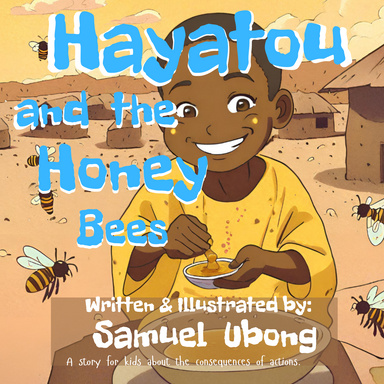 Hayatou and the Honey bees  by Samuel Ubong