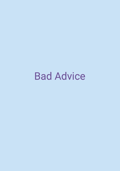 Bad Advice