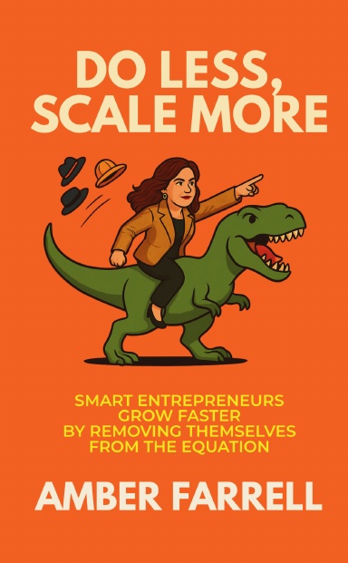 Do Less, Scale More: Amber Farrell