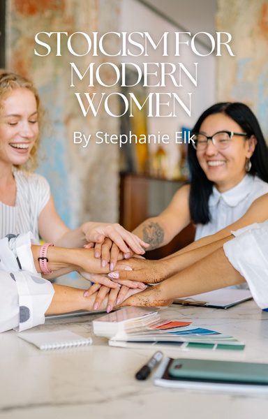 Stoicism for Modern Women