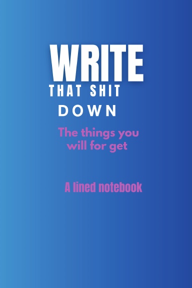 Write it down