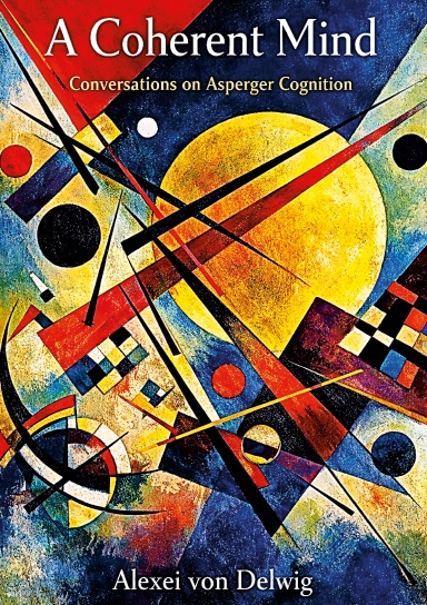 A Coherent Mind. Conversations on Asperger Cognition