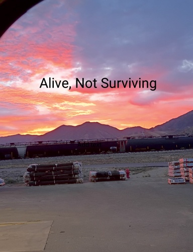 Alive not surviving
