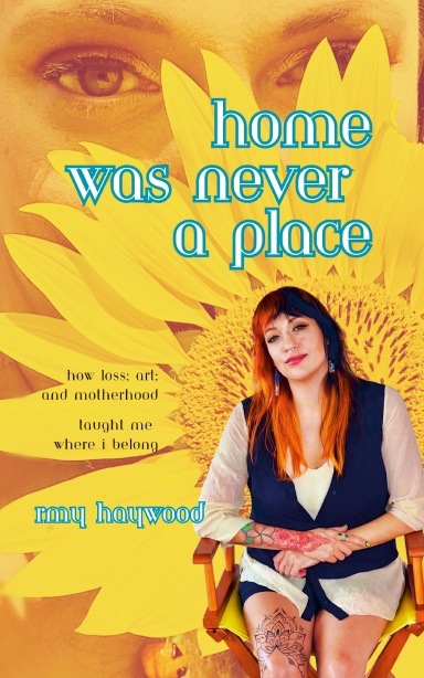 HOME WAS NEVER A PLACE