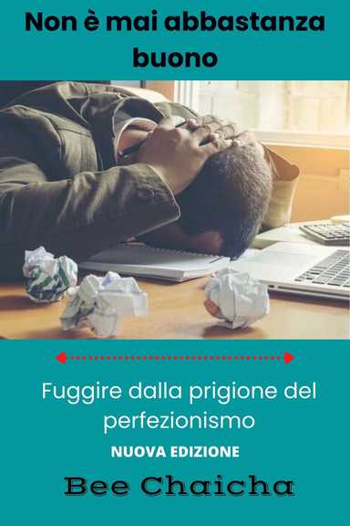 Fuggire dalla prigione del perfezionismo