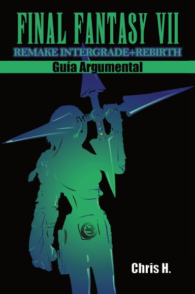 Final Fantasy VII Remake Intergrade + Rebirth - Guía Argumental (tapa dura)