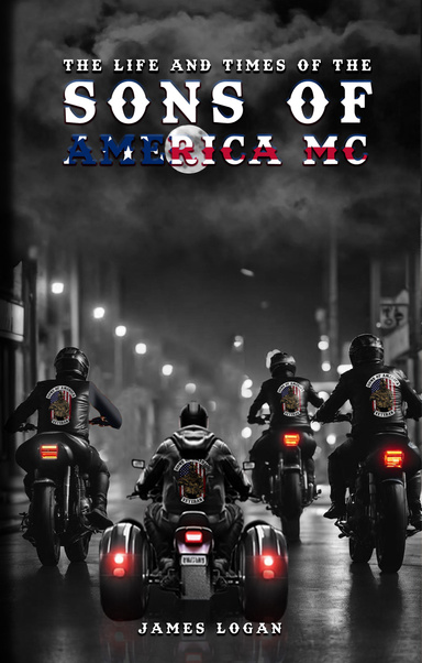 The Life And Times Of The Sons Of America MC