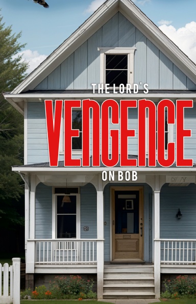 The Lords Vengence on Bob