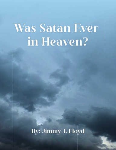 Was Satan Even In Heaven?
