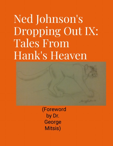Dropping Out IX: Tales from Hank's Heaven