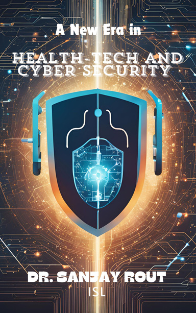 A New Era in Health-tech and Cyber Security