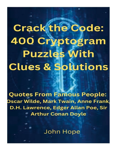 Crack the Code: 400 Cryptogram Puzzles With Clues & Solutions