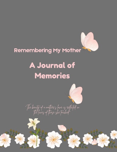 Remembering My Mother, A Journal of Memories
