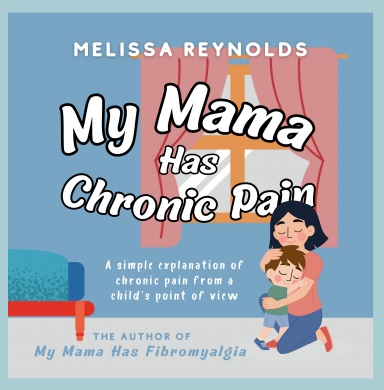 My Mama Has Chronic Pain