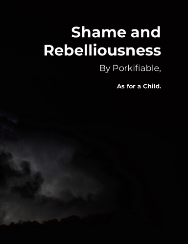 Shame and Rebelliousness