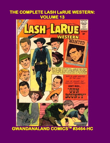 The Complete Lash LaRue Western: Volume 13 (HC)