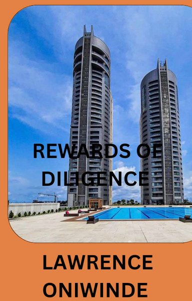 REWARDS OF DILIGENCE