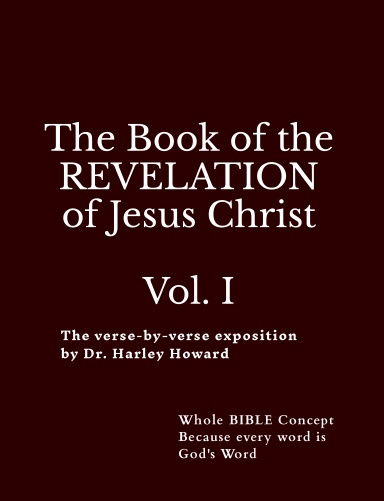 The expositional Commentary of the book of Revelation, by Harley Howard