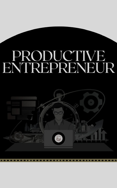 PRODUCTIVE ENTREPRENEUR