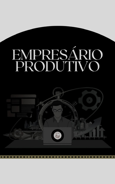 EMPRESÁRIO PRODUTIVO