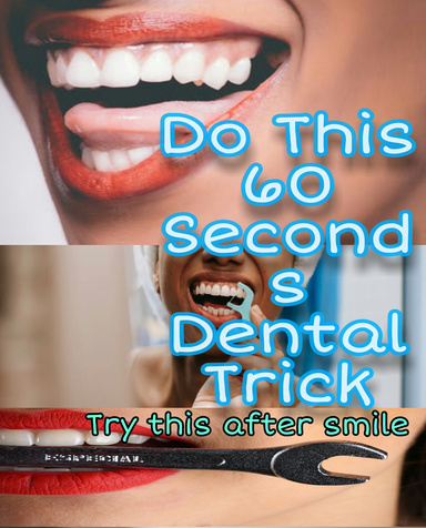 Do This 60 Seconds Dental Trick