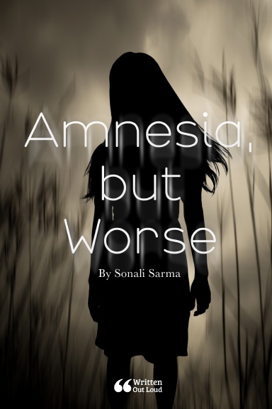 Amnesia, But Worse