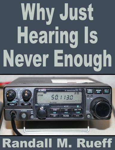 Why Just Hearing Is Never Enough