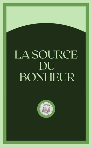 LA SOURCE DU BONHEUR