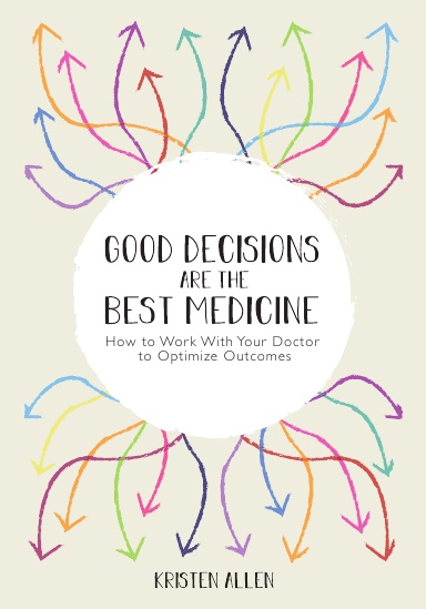 GOOD DECISIONS ARE THE BEST MEDICINE