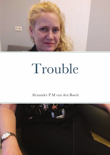 Trouble