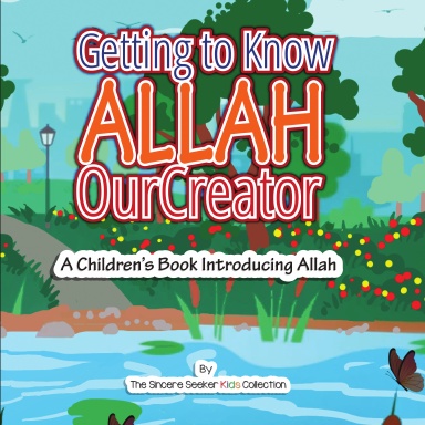 Getting to know & Love Allah Our Creator