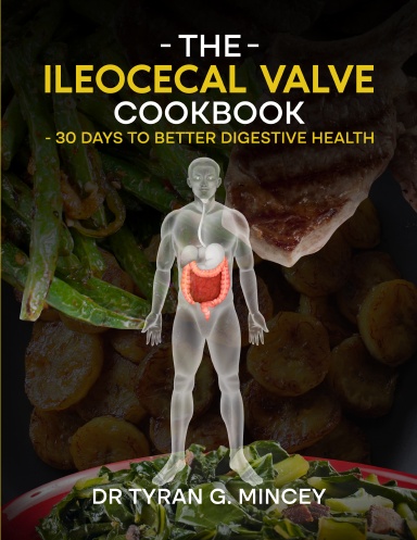 The Ileocecal Valve Cookbook - 30 days to better gut health.