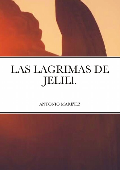LAS LAGRIMAS DE JELIEL (Pequeño libro de las horas)