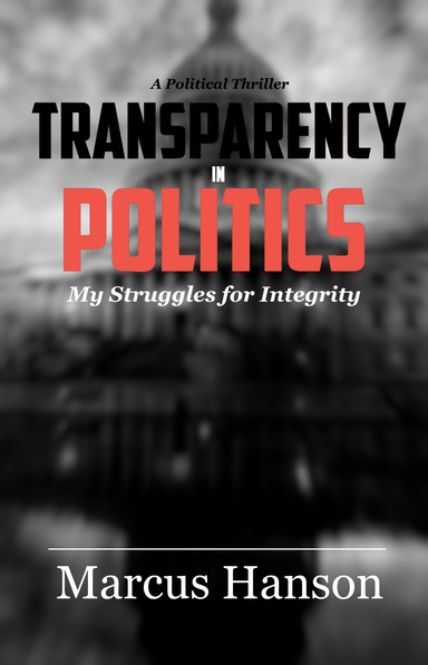 Transparency in Government: My Struggles for Integrity