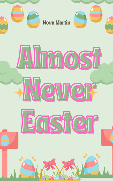 Almost Never Easter