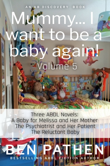 Mummy... I Want To Be A Baby Again! (Vol 5)