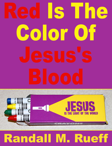 Red Is The Color Of Jesus's Blood