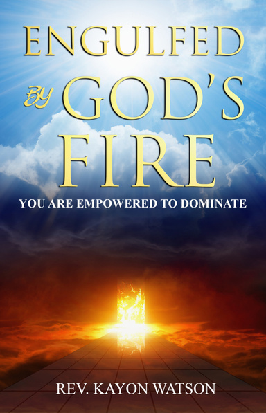Engulfed in God’s Fire