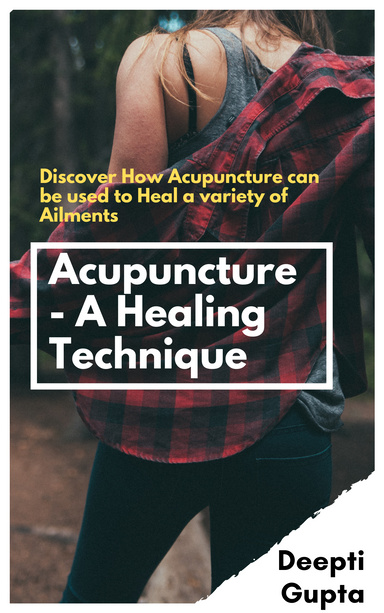 Acupuncture - A Healing Technique