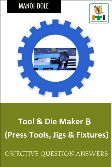 Tool and Die Maker Press Tools, Jigs and Fixtures