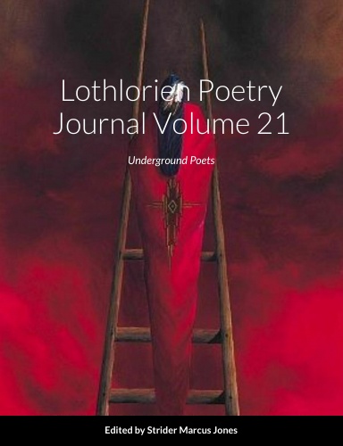Click Photo to Buy Lothlorien Poetry Journal Volume 21 - Underground Poets