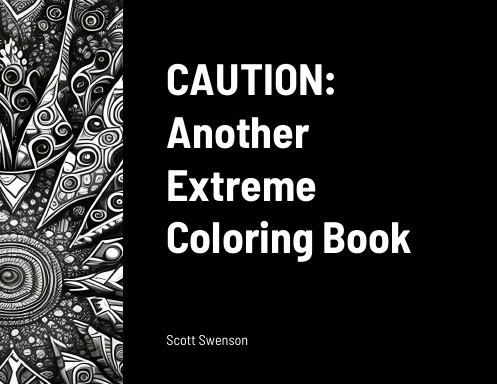 CAUTION: Another Extreme Coloring Book